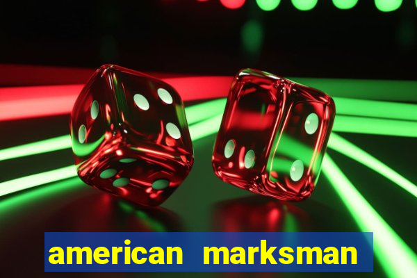 american marksman apk dinheiro infinito